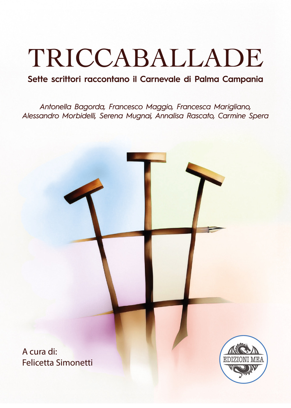 Triccaballade. Sette scrittori raccontano il Carnevale di Palma Campania