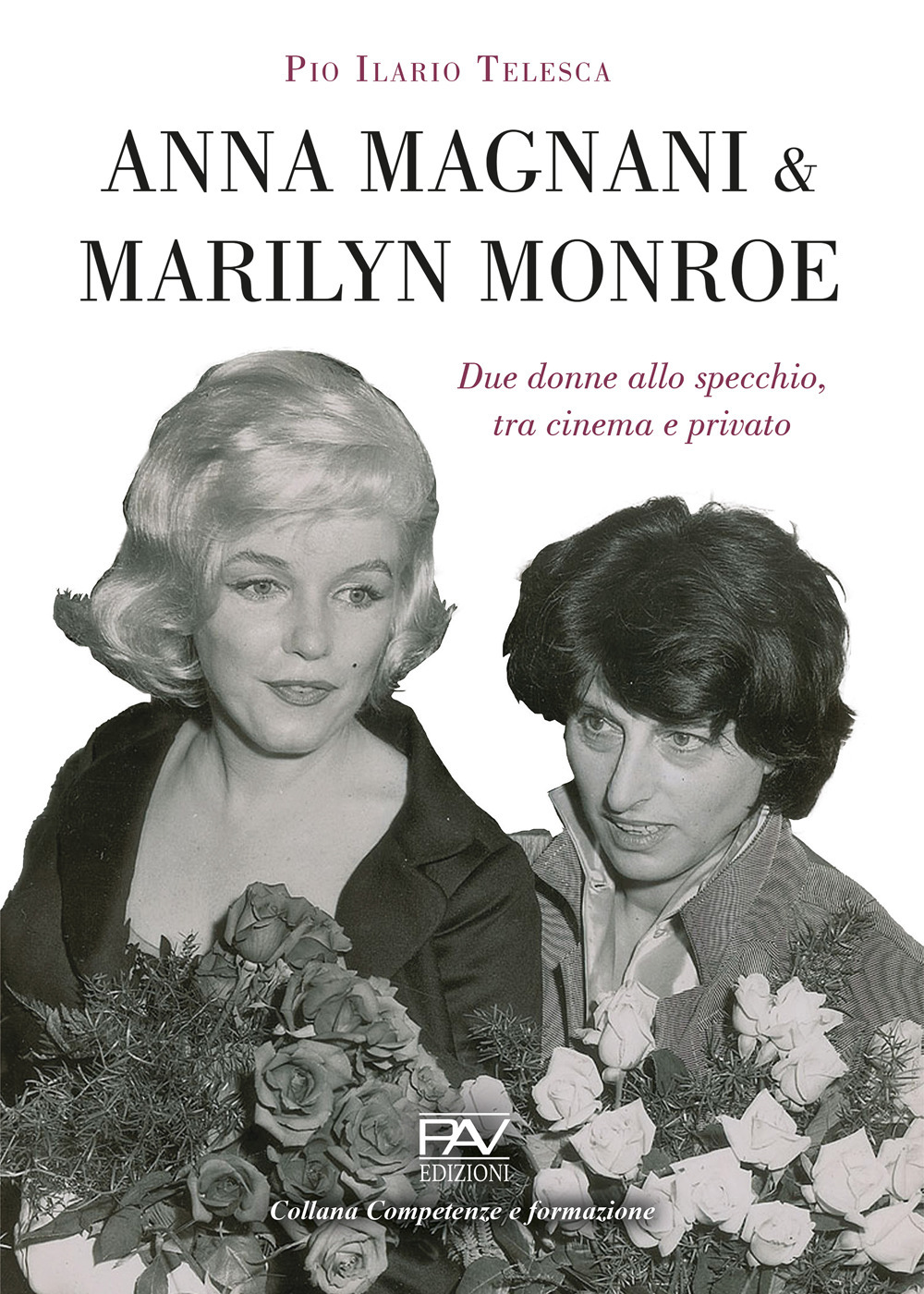Anna Magnani e Marilyn Monroe. Due donne allo specchio, tra cinema e privato