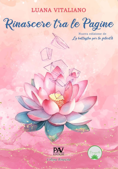 Rinascere tra le pagine. Nuova edizione de «La battaglia per la felicità»