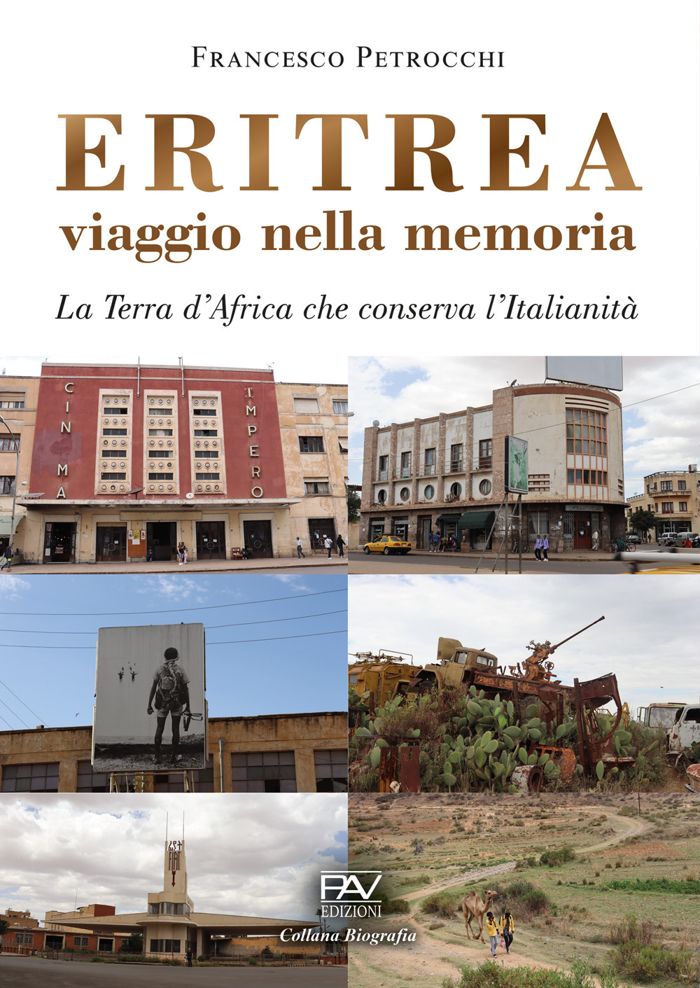 Eritrea viaggio nella memoria. La terra d'Africa che conserva l'italianità