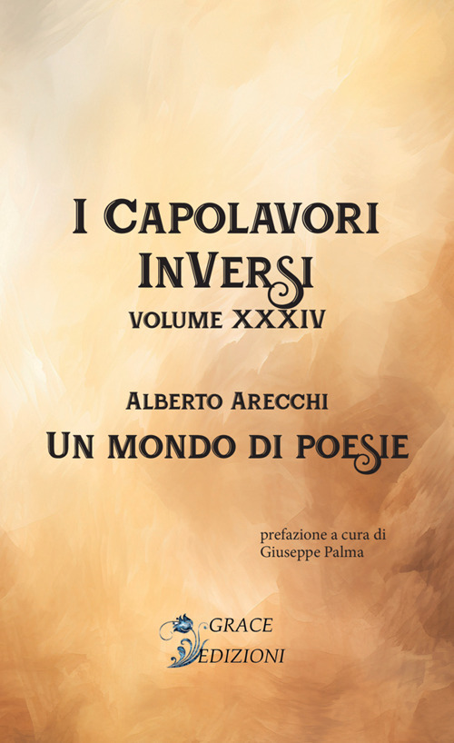Un mondo di poesie. I Capolavori InVersi. Vol. 34
