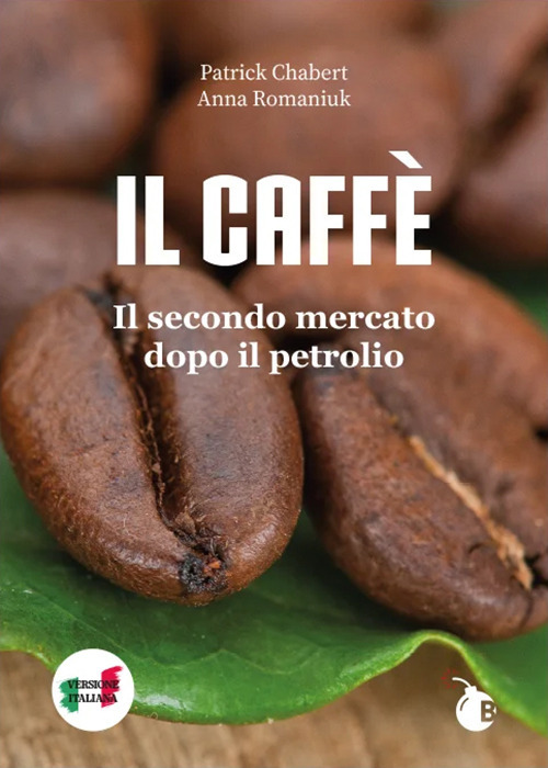 Il caffè. Il secondo mercato dopo il petrolio