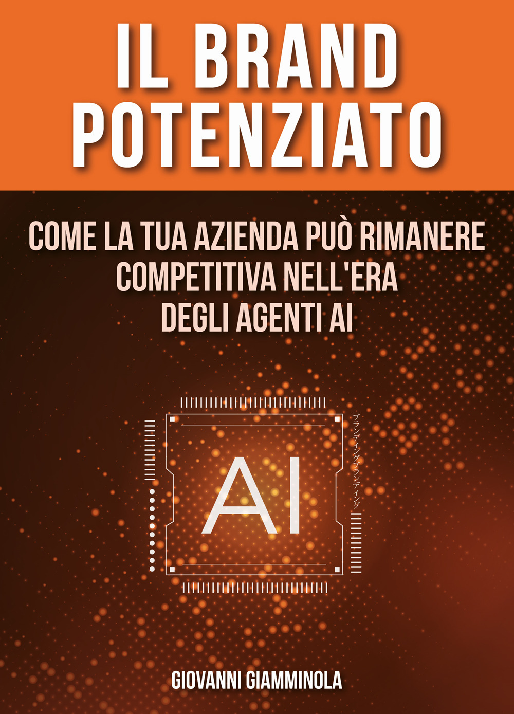Il Brand Potenziato. Come la tua azienda può rimanere competitiva nell'era degli agenti AI