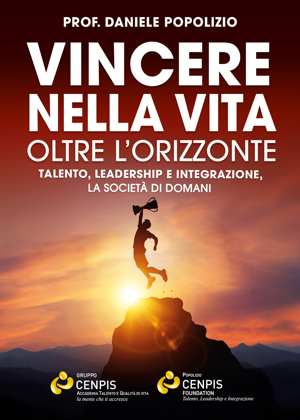 Vincere nella vita oltre l'orizzonte. Talento, leadership e integrazione, la società di domani