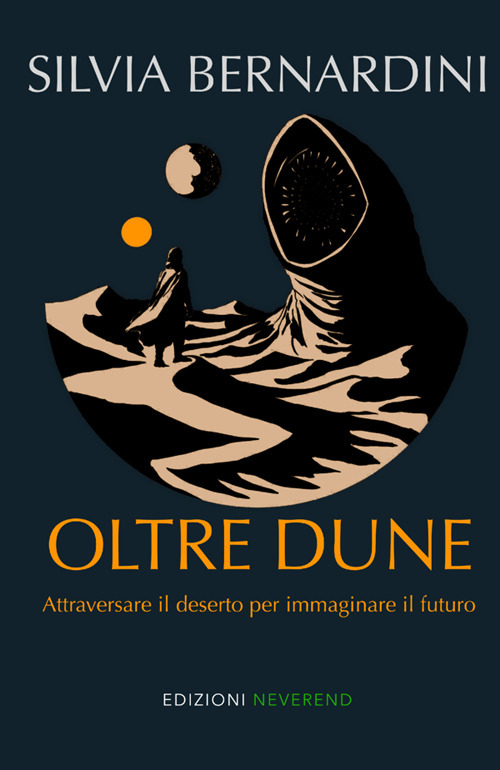 Oltre Dune. Attraversare il deserto per immaginare il futuro
