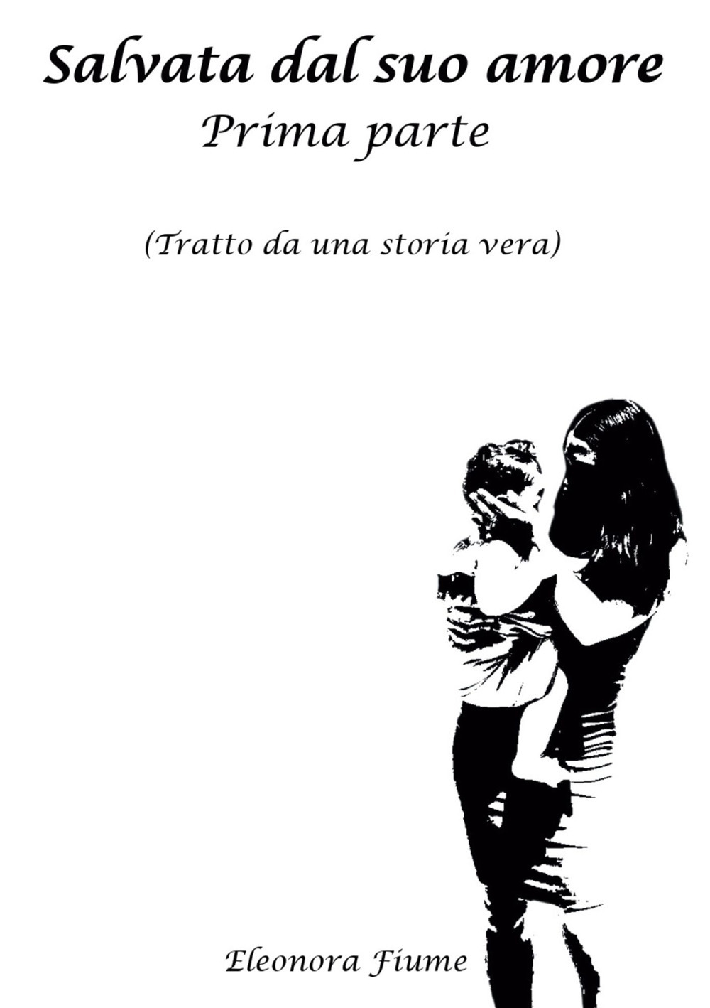 Salvata dal suo amore. Vol. 1