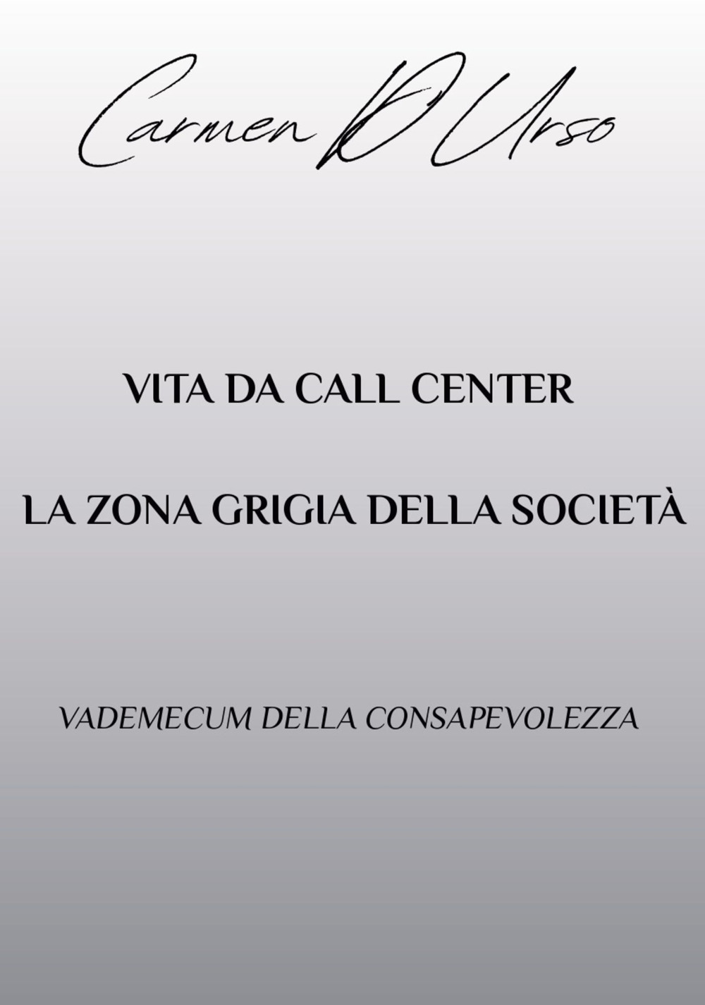 Vita da call center: la zona grigia della società. Vademecum della consapevolezza