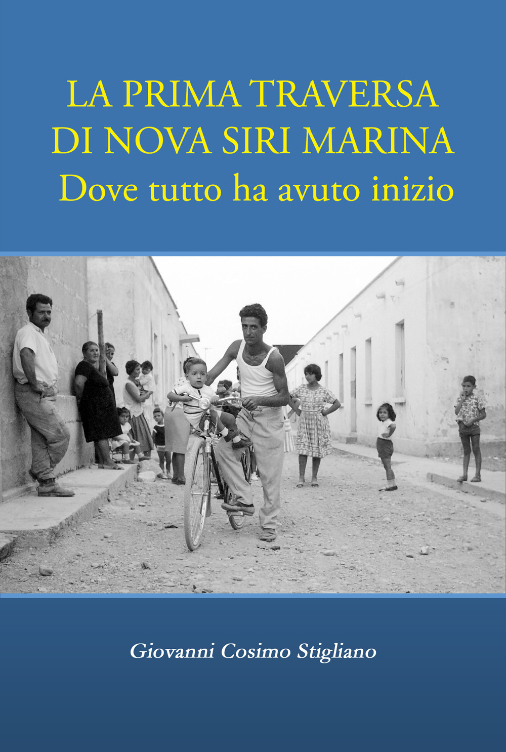 La prima traversa di Nova Siri Marina. Dove tutto ha avuto inizio