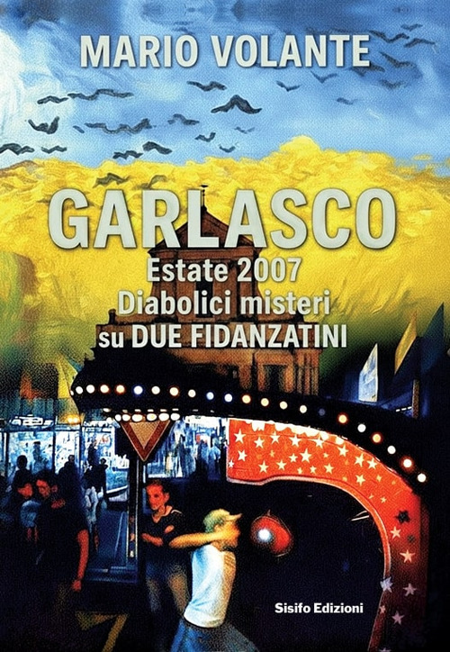 Garlasco estate 2007. Diabolici misteri su due fidanzatini
