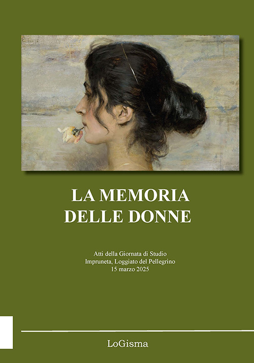La memoria delle donne. Atti della Giornata di Studio (Impruneta, Loggiato del Pellegrino, 15 marzo 2025)