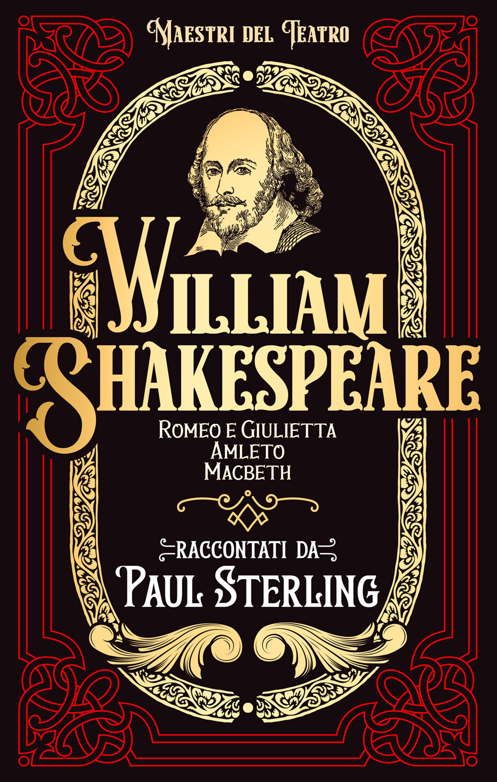 William Shakespeare. Romeo e Giulietta, Amleto, Macbet