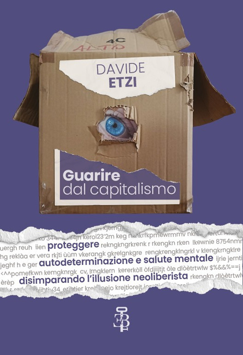 Guarire dal capitalismo. Proteggere autodeterminazione e salute mentale disimparando l’illusione neoliberista