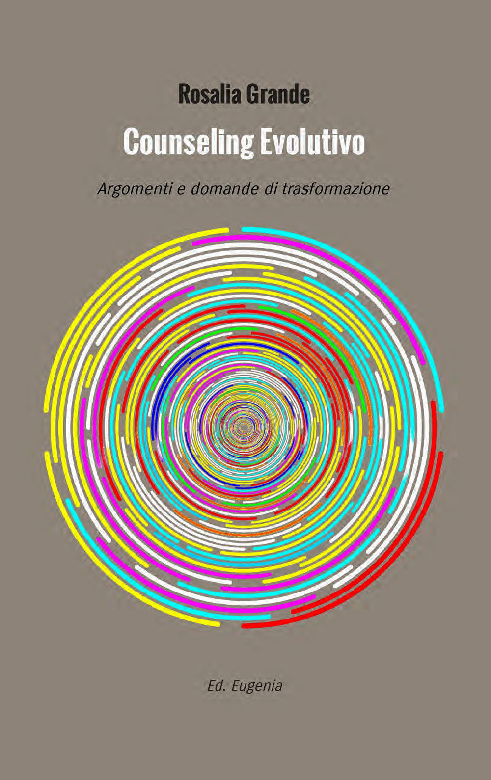 Counseling evolutivo. Argomenti e domande di trasformazione