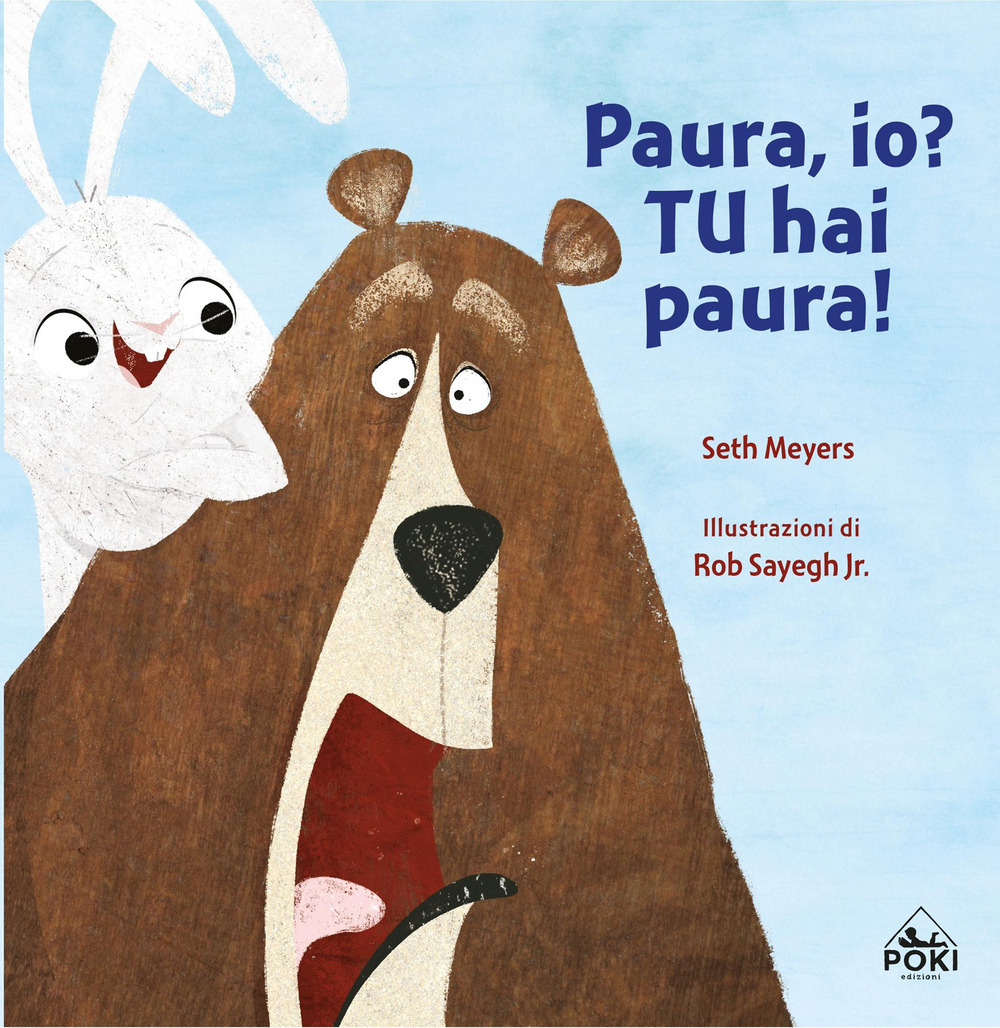 Paura, io? TU hai paura!