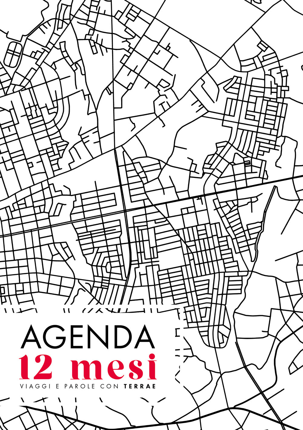 Agenda 12 mesi. Viaggi e parole con Terrae