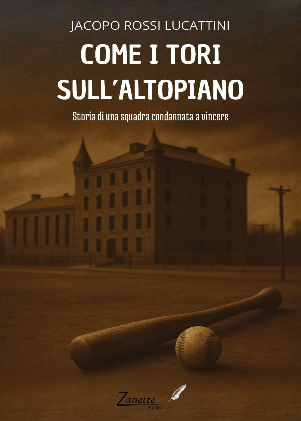 Come i tori sull'altopiano. Storia di una squadra condannata a vincere