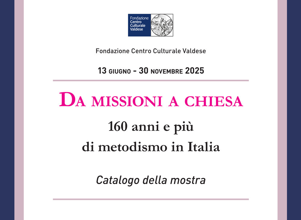 Da missioni a chiesa. 160 anni e più di metodismo in Italia