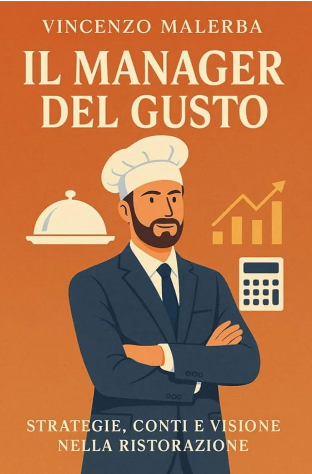 Il manager del gusto. Strategie, conti e visione nella ristorazione