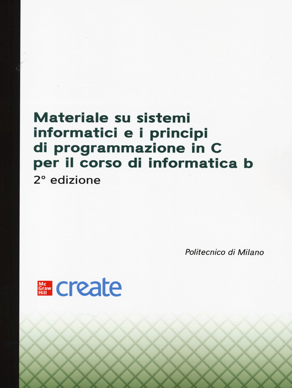 Materiale su sistemi informatici e i principi di programmazione in C per il corso di Informatica B